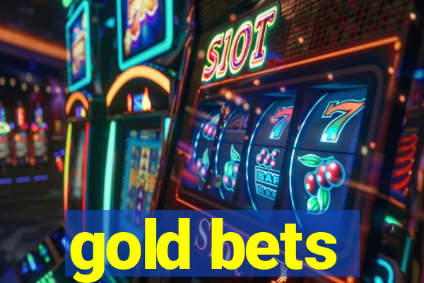 gold bets